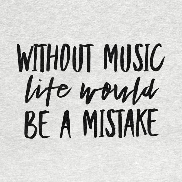 Without music life would be a mistake by GMAT